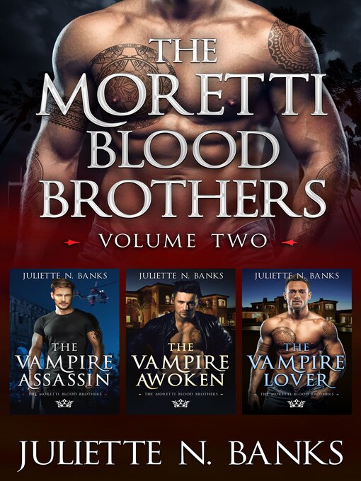 Title details for Moretti Blood Brothers, Volume Two by Juliette N. Banks - Available